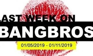 Last Week On BANGBROS.COM: 01/05/2019 - 01/11/2019