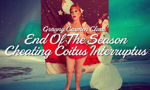 Granny Carmen Claus' End of the Season Cheating Coitus Interruptus